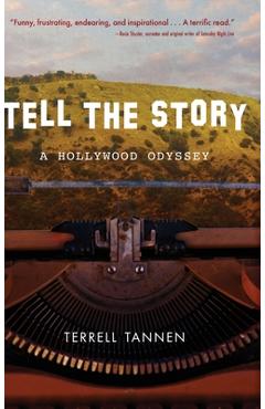 Coperta cărții 'Tell the Story: A Hollywood Odyssey - Terrell Tannen'