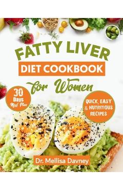 Poza produsului fatty liver diet cookbook for women: The Detox Cleanse Diet for Women: Simple, Effective, Nourishing Recipes to Revitalize your Liver and Lose Weight, - Mellisa Davney