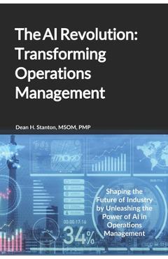 Coperta cărții 'The AI Revolution: Transforming Operations Management: Shaping the Future of Industry by Unleashing the Power of AI in'