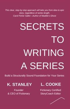 Coperta cărții 'Secrets to Writing a Series - K. Stanley'