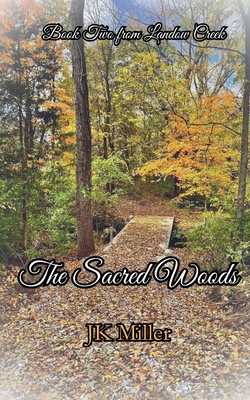 The Sacred Woods - Jk Miller