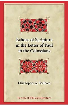Coperta cărții 'Echoes of Scripture in the Letter of Paul to the Colossians - Christopher A. Beetham'
