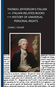 Coperta cărții 'Thomas Jefferson's Italian and Italian-Related Books in the History of Universal Personal Rights - Linda L. Carroll'