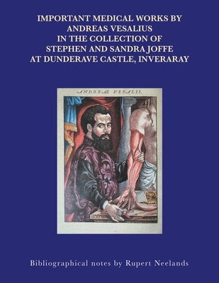 Important Medical Works by Andreas Vesalius - Stephen Joffe