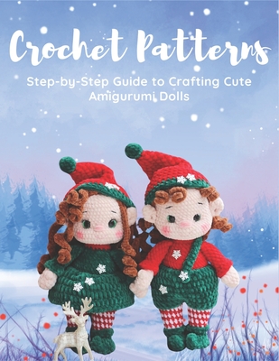 Crochet Patterns: Step-by-Step Guide to Crafting Cute Amigurumi Dolls: Easy Crochet Patterns for Cute Amigurumi Christmas Decorations - Puffy Bunny