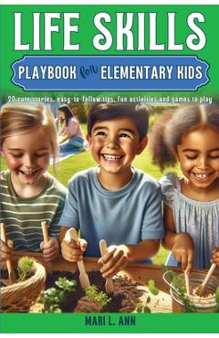 Coperta cărții 'Life Skills Playbook for Elementary Kids - Mari L. Ann'