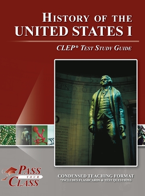 History of the United States I CLEP Test Study Guide - 