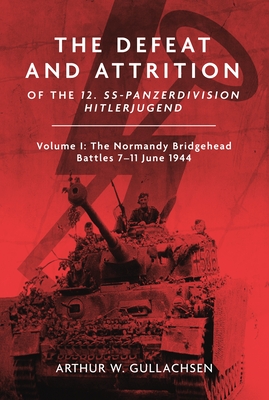 The Defeat and Attrition of the 12. Ss-Panzer-Division