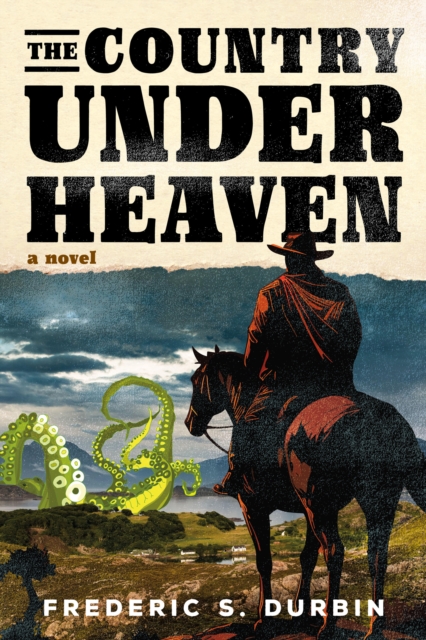 The Country Under Heaven - Frederic S. Durbin