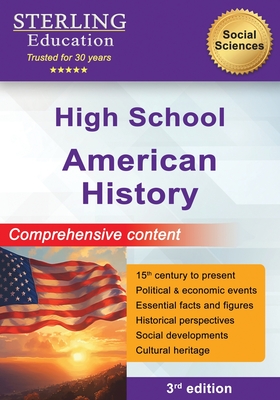 High School American History: Comprehensive Content for High School US History - Sterling Education