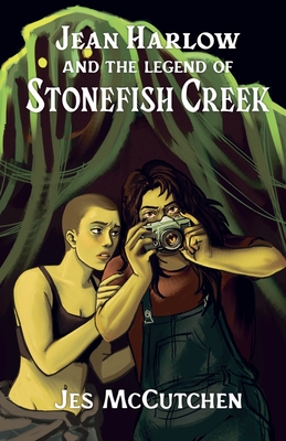 Jean Harlow and the Legend of Stonefish Creek - Jes Mccutchen