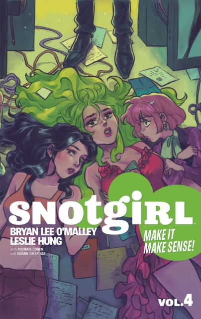 Snotgirl Volume 4: Make It Make Sense! - Bryan Lee O'malley