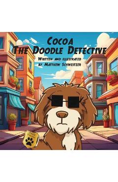 Coperta cărții 'Cocoa the Doodle Detective - Matthew Schweitzer'