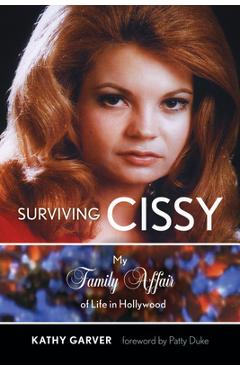 Coperta cărții 'Surviving Cissy: My Family Affair of Life in Hollywood - Kathy Garver'