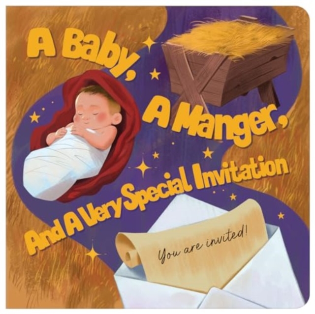 A Baby, a Manger, and a Very Special Invitation - Kelly Mcintosh