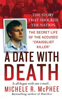 Coperta cărții 'A Date with Death: The Secret Life of the Accused Craigslist Killer - Michele R. Mcphee'