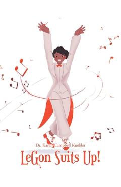 Coperta cărții 'LeGon Suits Up! - Karen Campbell Kuebler'