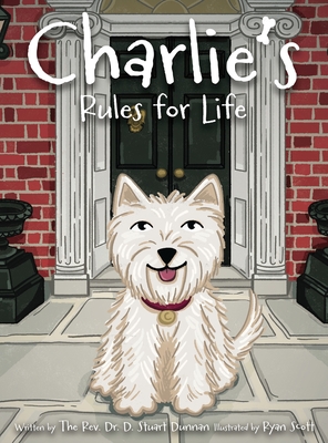 Charlie's Rules for Life - The D. Stuart Dunnan