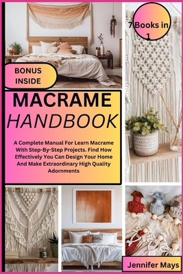 Coperta cărții 'Macrame Handbook: A Complete Manual For Learn Macrame With Step-By-Step Projects. Find How Effectively You Can Design'