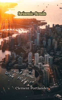Seismic Souls - Clement Portlander