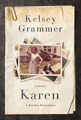 Karen: A Brother Remembers - Kelsey Grammer
