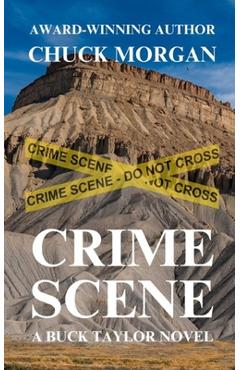 Coperta cărții 'Crime Scene, A Buck Taylor Novel (Book 11) - Chuck Morgan'