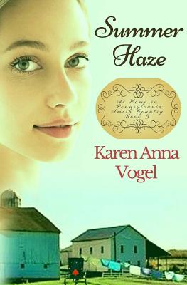 Coperta cărții 'Summer Haze: At Home in Pennsylvania Amish Country - Karen Anna Vogel'