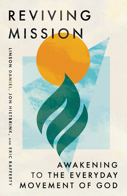 Reviving Mission: Awakening to the Everyday Movement of God - Linson Daniel