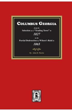 Coperta cărții 'Columbus Georgia, 1827-1865 - John H. Martin'
