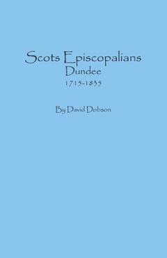 Coperta cărții 'Scots Episcopalians, Dundee, 1715-1835 - David Dobson'