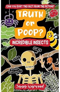 Poza produsului Truth or Poop? Incredible Insects - James Warwood