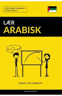 Lær Arabisk - Hurtig / Lett / Effektivt: 2000 Viktige Vokabularer - Pinhok Languages