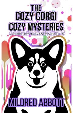 Poza produsului The Cozy Corgi Cozy Mysteries - Collection Eleven: Books 31-33 - Mildred Abbott