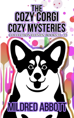 The Cozy Corgi Cozy Mysteries - Collection Eleven: Books 31-33 - Mildred Abbott