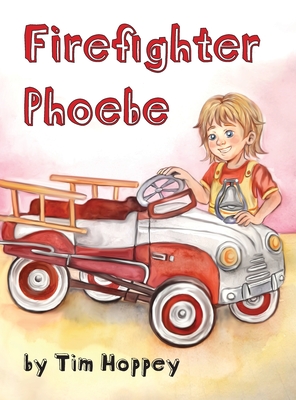 Coperta cărții 'Firefighter Phoebe - Tim Hoppey'