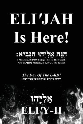 Coperta cărții 'ELI'JAH Is Here! The Day Of The L-RD!: (Bilingual - Hebrew and English) -'