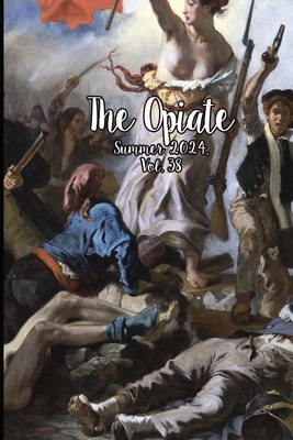 The Opiate: Summer 2024, Vol.38 - Genna Rivieccio