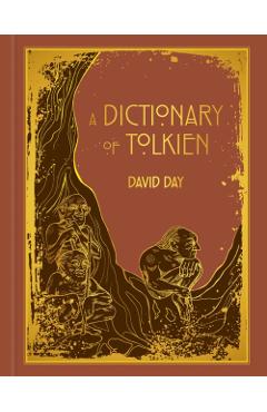 A Dictionary of Tolkien Deluxe Edition - David Day