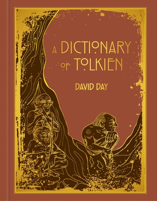 A Dictionary of Tolkien Deluxe Edition - David Day