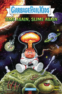 Madballs Vs Garbage Pail Kids: Time Again, Slime Again - John Compton
