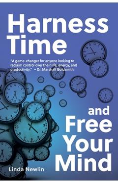 Coperta cărții 'Harness Time and Free Your Mind - Linda Newlin'