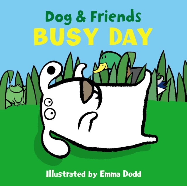 Dog & Friends: Busy Day - Emma Dodd