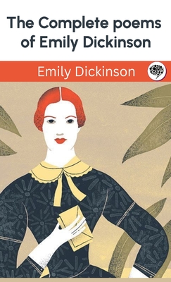 The Complete poems of Emily Dickinson: The Complete Collection (Grapevine Press) - Emily Dickinson