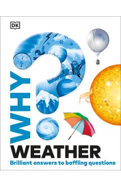 Coperta cărții 'Why? Weather: Brilliant Answers to Baffling Questions -'
