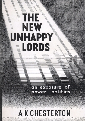 The New Unhappy Lords - A. K. Chesterton