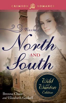 North and South: The Wild and Wanton Edition, Volume 2 - Brenna Chase