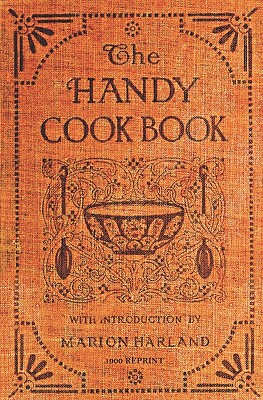 Coperta cărții 'The Handy Cookbook - 1900 Reprint: With A Familiar Talk On Cookery - Marion Harland'