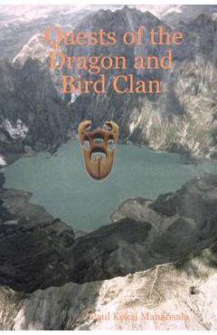 Coperta cărții 'Quests of the Dragon and Bird Clan - Paul Kekai Manansala'