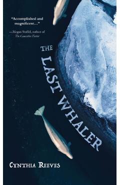 Poza produsului The Last Whaler - Cynthia Reeves