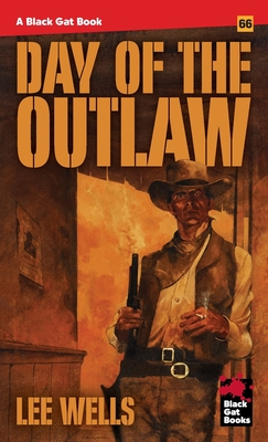 Day of the Outlaw - Lee Wells